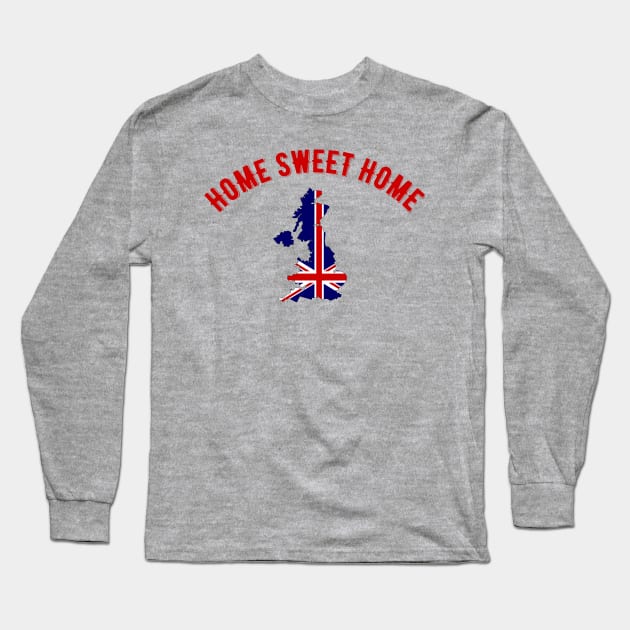 Home Sweet Home Great Britain Long Sleeve T-Shirt by MessageOnApparel